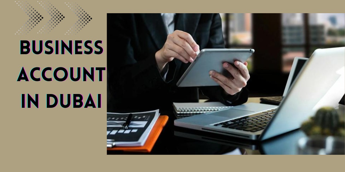 business accounT in dubai