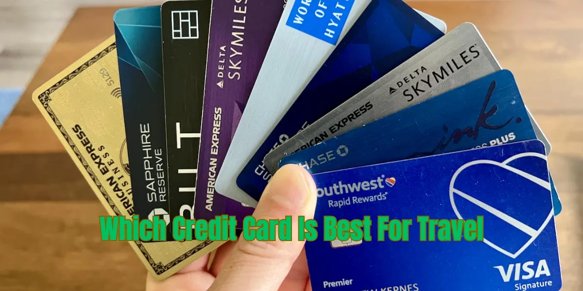 Which Credit Card Is Best For Travel