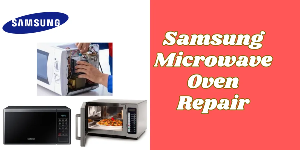 Samsung Microwave Oven Repair