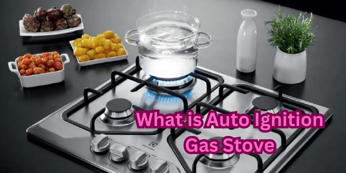 What is Auto Ignition Gas Stove