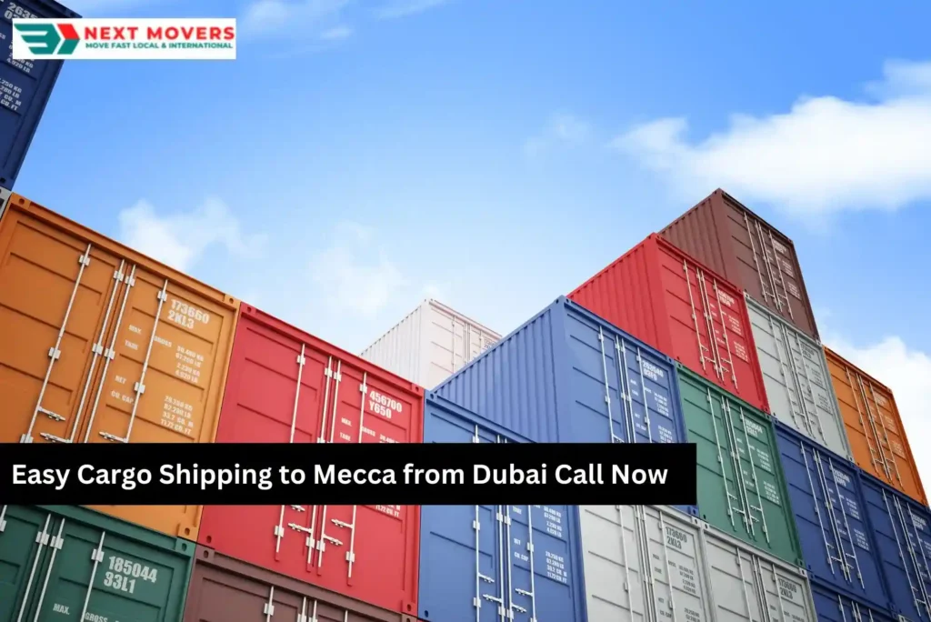 Easy Cargo Shipping to Mecca from Dubai Call Now