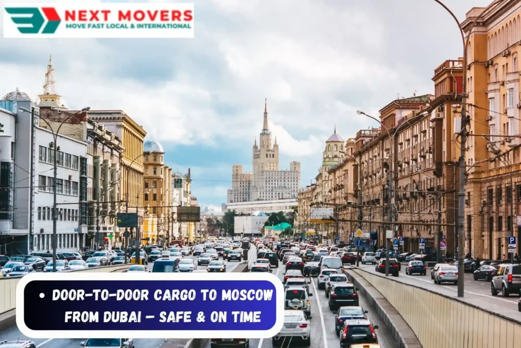 Door-to-Door Cargo to Moscow from Dubai – Safe & On Time