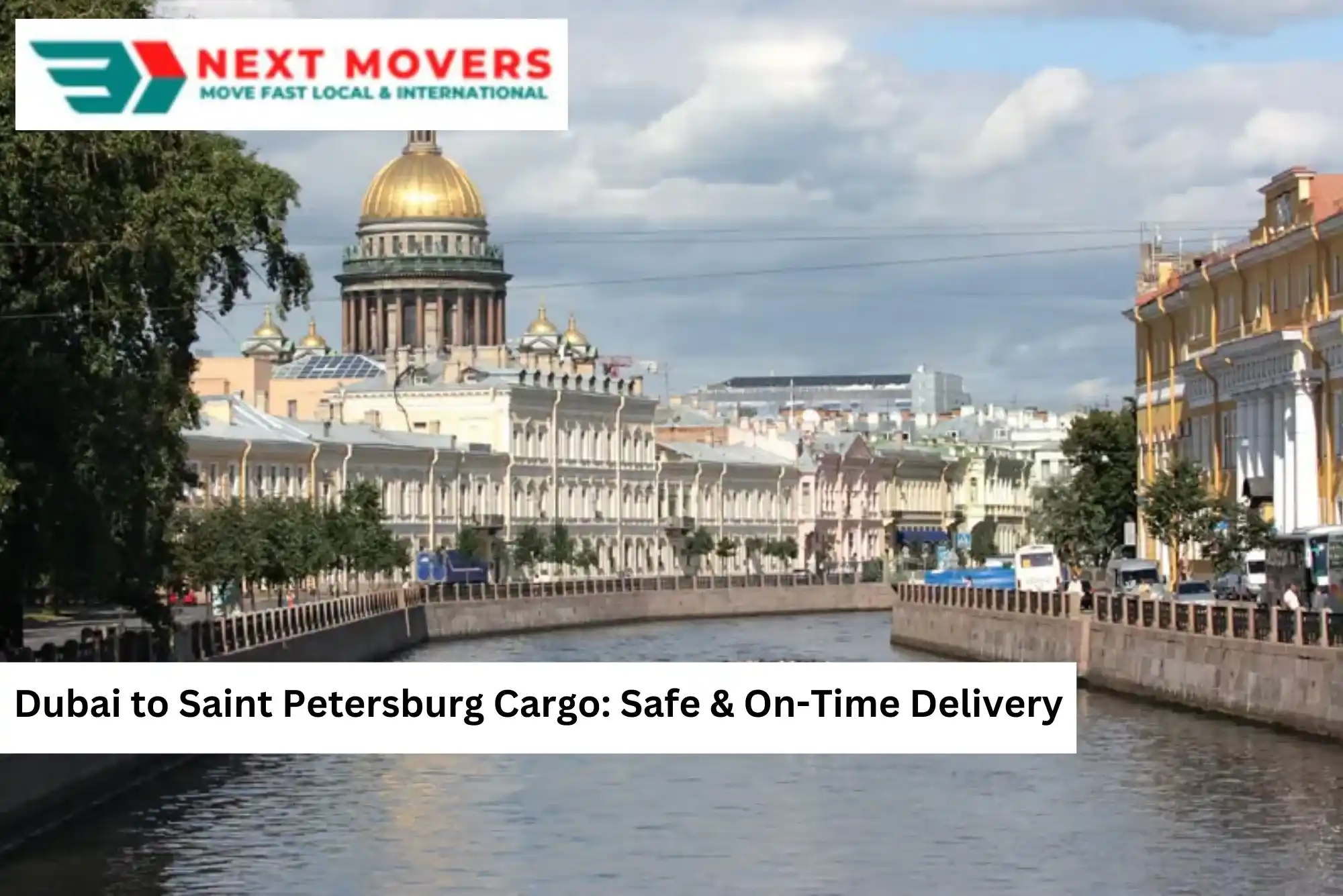 Dubai to Saint Petersburg Cargo Safe & On-Time Delivery